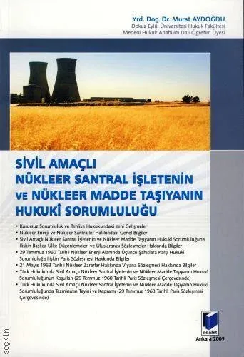 Sivil Amaçlı Nükleer Santral İşletenin ve Nükleer Taşıyanın Hukuki Sorumluluğu