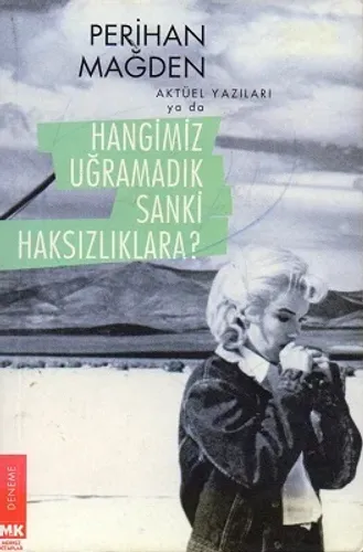 Aktüel Yazıları ya da Hangimiz Uğramadık Sanki Haksızlıklara