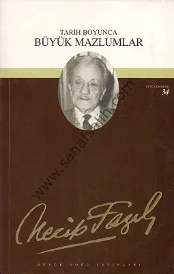 Tarih Boyunca Büyük Mazlumlar - Necip Fazıl Kısakürek