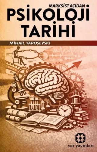 Marksist Açıdan Psikoloji Tarihi | Mihail Yaroşevski | Yar Yayınları