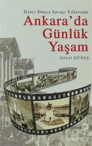 İkinci Dünya Savaşı Yıllarında Ankara'da Günlük Yaşam