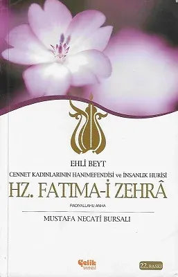 Ehli Beyt Cennet Kadınlarının Hanımefendisi ve İnsanlık Hurisi Hz. Fatıma-i Zehra