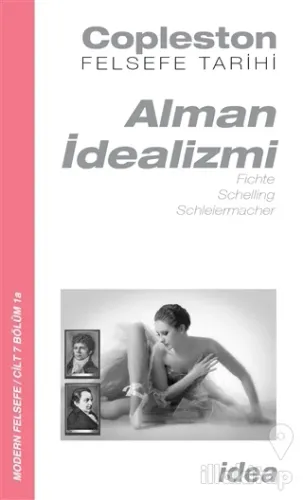 Alman İdealizmi - Fichte, Schelling, Schleiermacher