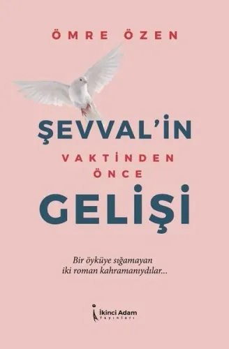 Şevval'in Vaktinden Önce Gelişi Bir Öyküye Sığamayan İki Roman Kahramanıydılar...
