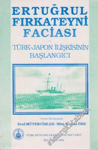 Ertuğrul Fırkateyni Faciası ve Türk Japon İlişkisinin Başlangıcı -        1991