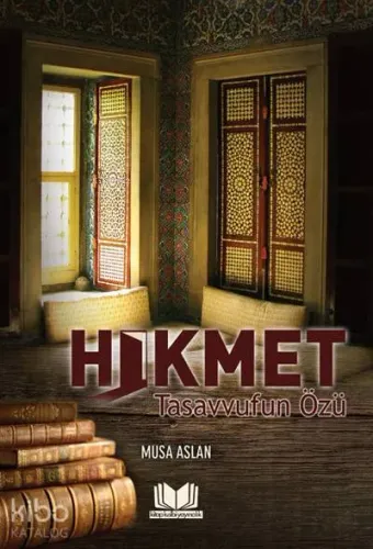 Hikmet Tasavvufun Özü