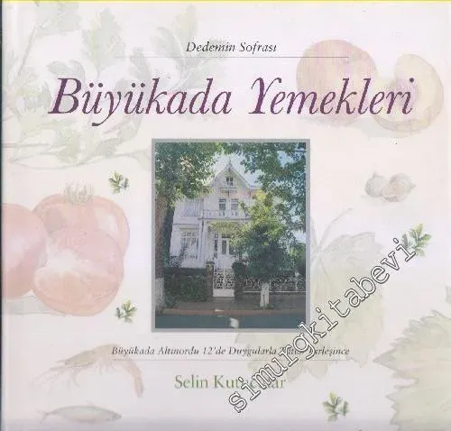 Büyükada Yemekleri: Dedemin Sofrası (Büyükada Altınordu 12'de Duygularla Tatlar Birleşince) -        2005