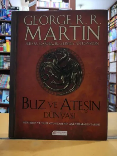Buz ve Ateşin Dünyası - Westeros ve Öteindeki Toprakların Bilinmeyen Tarihi