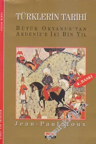Türklerin Tarihi : Büyük Okyanus'tan Akdeniz'e İki Bin Yıl -