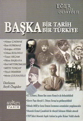 Eğer Öyle Olsaydı II Başka Bir Tarih Başka Bir Türkiye