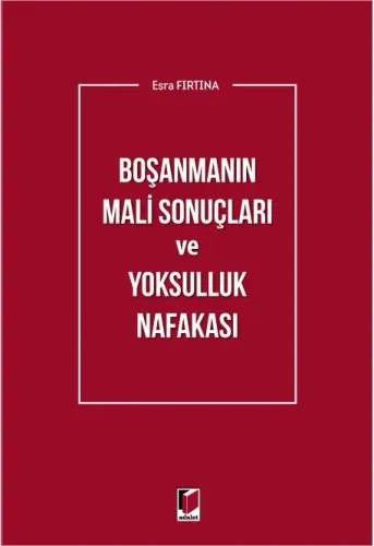 Boşanmanın Mali Sonuçları ve Yoksulluk Nafakası