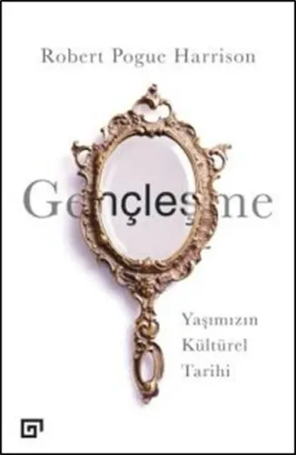 Gençleşme; Yaşımızın Kültürel Tarihi
