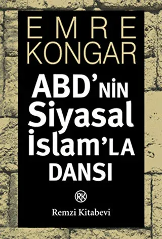 ABD’nin Siyasal İslamla Dansı
