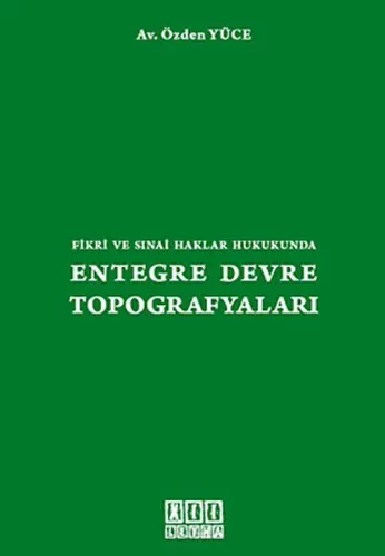 Fikri ve Sınai Haklar Hukukunda Entegre Devre Topografyaları