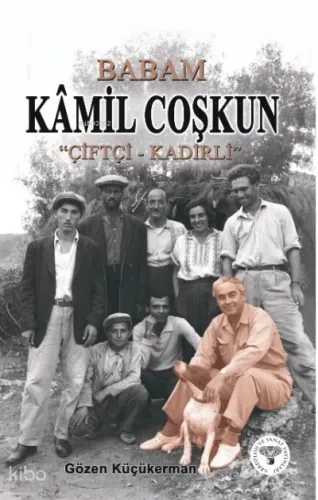 Babam Kâmil Coşkun “Çiftçi-Kadirli”
