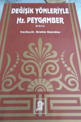 Değişik Yönleriyle Hz. Peygamber