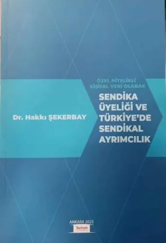 Sendika Üyeliği Ve Türkiye'de Sendikal Ayrımcılık