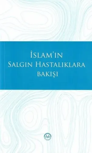 İslamın Salgın Hastalıklara Bakışı
