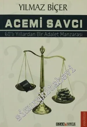 Acemi Savcı: 60'lı Yıllardan Bir Adalet Manzaraları -         2011
