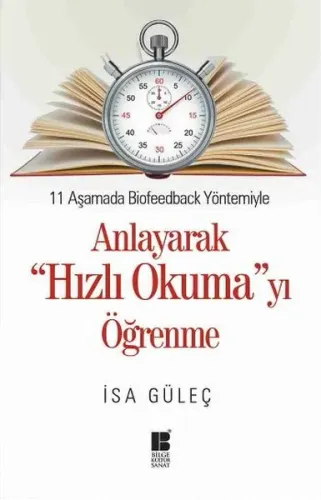 Anlayarak "Hızlı Okuma"yı Öğrenme; 11 Aşamada Biofeedback Yöntemiyle