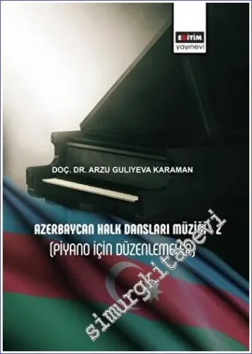Azerbaycan Halk Dansları Müziği 2 : Piyano İçin Düzenlemeler -         2022