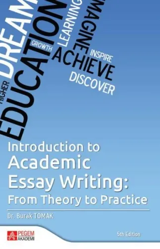 Introduction to Academic Essay Writing;From Theory to Practice