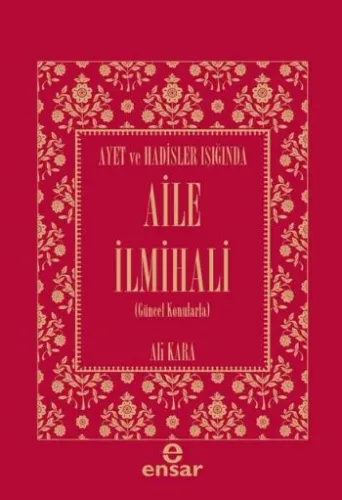 Ayet ve Hadisler Işığında  Aile İlmihali