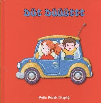 Mutlu Bebek Kitaplığı-6: Düt Düüüttt
