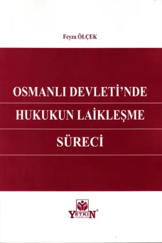 Osmanlı Devleti'nde Hukukun Laikleşme Süreci
