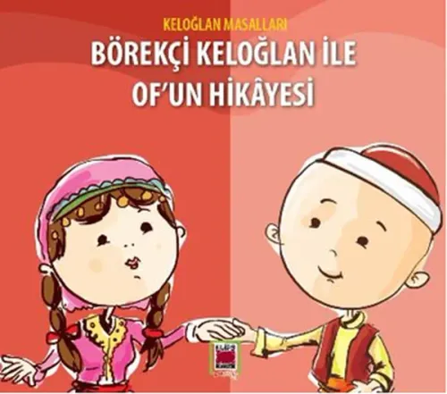 Börekçi Keloğlan ile Of’un Hikâyesi