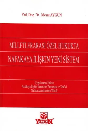 Milletlerarası Özel Hukukta Nafakaya İlişkin Yeni Sistem