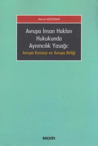 Avrupa İnsan Hakları Hukukunda Ayrımcılık Yasağı Avrupa Konseyi ve Avrupa Birliği
