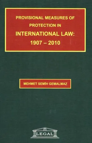 Provisional Measures Of Protection In International Law: 1907-2010
