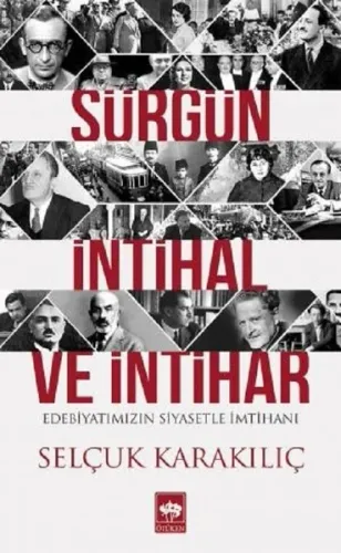 Sürgün, İntihal ve İntihar Selçuk Karakılıç