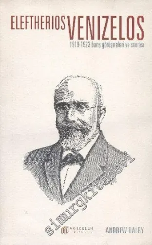 Eleftherios Venizelos: 1919-1923 Barış Görüşmeleri ve Sonrası - 2014