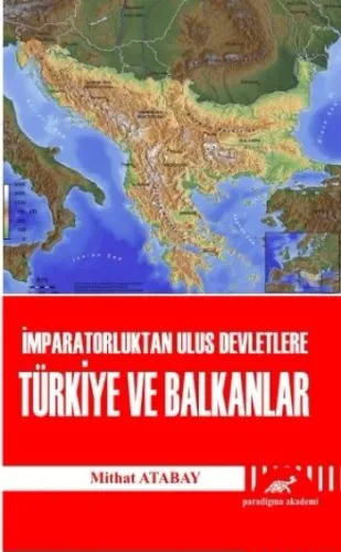 İmparatorluktan Ulus Devletlere Türkiye ve Balkanlar Mithat Atabay İmparatorluktan Ulus Devletlere Türkiye ve Balkanlar Mithat Atabay