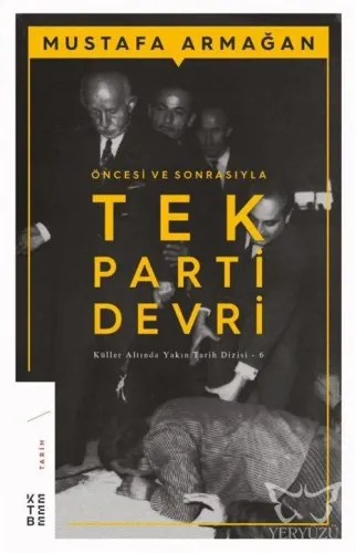 Öncesi ve Sonrasıyla Tek Parti Devri