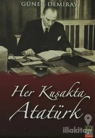 Her Kuşakta Atatürk