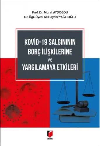 Kovid-19 Salgınının Borç İlişkilerine ve Yargılamaya Etkileri