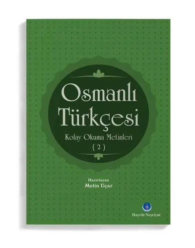 Osmanlı Türkçesi Kolay Okuma Metinleri 2