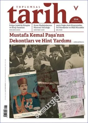 Toplumsal Tarih Dergisi - Gazi Mustafa Kemal Paşa'nın Dekontları ve Hint Yardımları - Sayı: 354      Haziran 2023