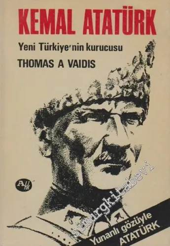 Kemal Atatürk: Yeni Türkiye'nin Kurucusu -        1967