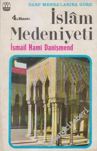 Garp Menba'larına göre: Garp Medeniyetinin menbaı olan İslâm Medeniyeti -