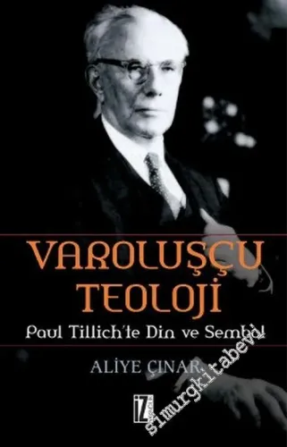 Varoluşçu Teoloji: Paul Tillich'te Din ve Sembol -