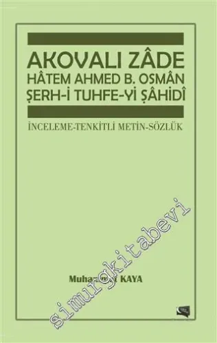Şerh-i Tuhfe-yi Şahidi: İnceleme Tenkitli Metin Sözlük -