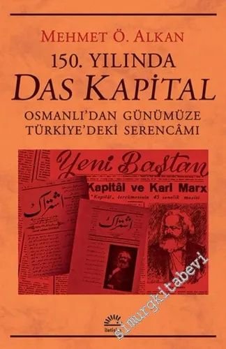 150. Yılında Das Kapital : Osmanlı'dan Günümüze Türkiye'deki Serencamı -         2019