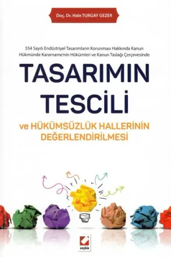 Tasarımın Tescili ve Hükümsüzlük Hallerinin Değerlendirilmesi