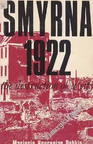 Smyrna 1922: The Destruction Of A City -