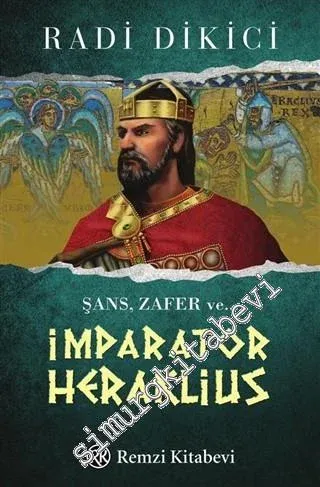 İmparator Heraklius: Şans, Zafer ve... - 2015