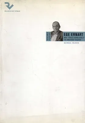 Ege Ernart : Bir Öncü Reklamcı ve Sıradışı Yaşamı Reklamın Ustaları